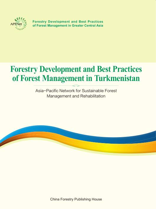 <b>Forestry Development and Best Practices of Forest Management in Turkmenistan</b>