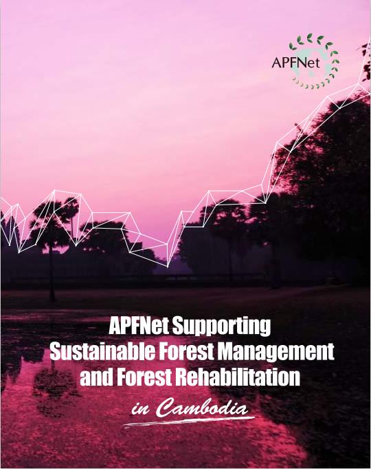 <b>APFNet Supporting Sustainable Forest Management and Forest Rehabilitation</b>