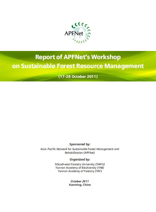 <b>Report of APFNet’s Workshop on Sustainable Forest Resource Management (17-28 October 2011)</b>