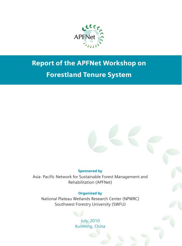 <b>Report of the APFNet Workshop on Foerstland Tenure System</b>