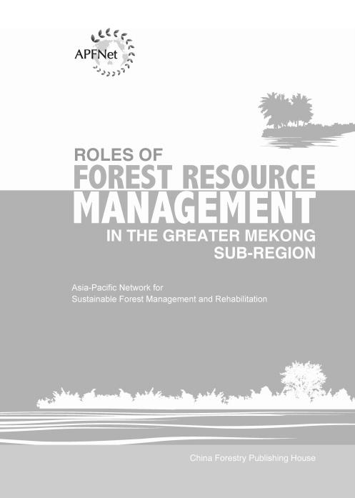 <b>Roles of Forest Resource Management in the Greater Mekong Sub-Region (2013)</b>