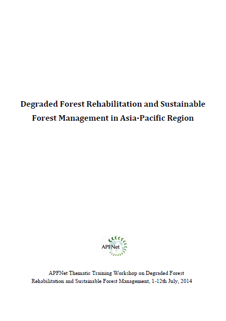 <b>Degraded Forest Rehabilitation and Sustainable Forest Management in the Asia-Pacific Region</b>